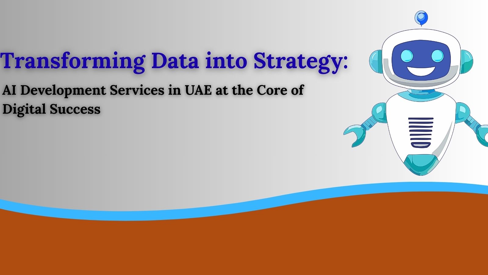 Transforming Data into Strategy: AI Development Services in UAE at the Core of Digital Success