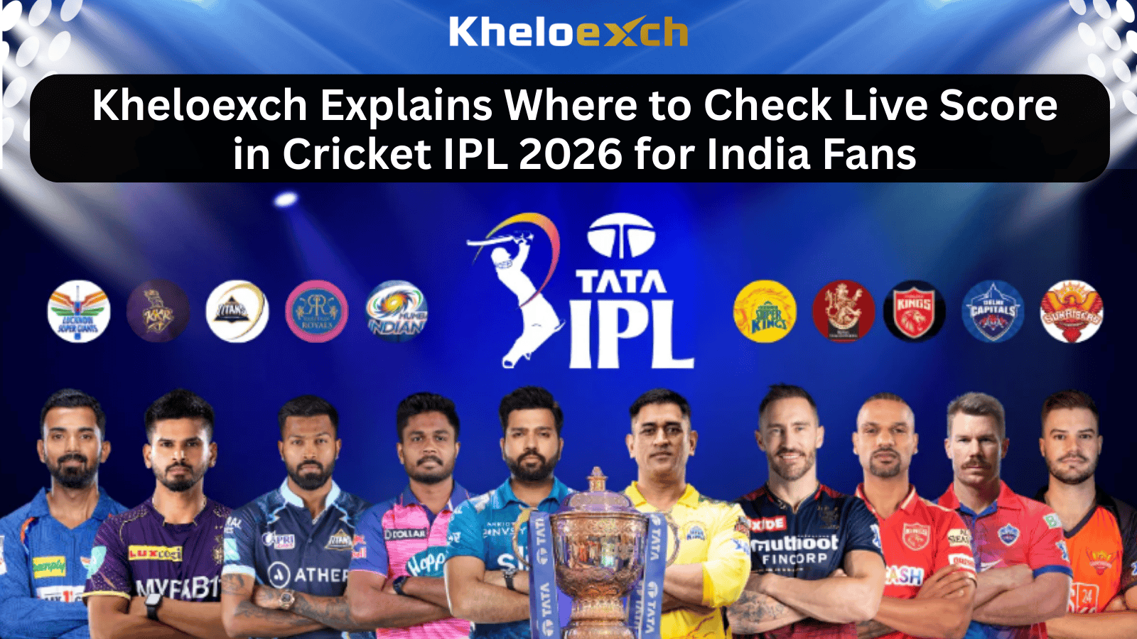 Kheloexch Explains Where to Check Live Score in Cricket IPL 2026 for India Fans