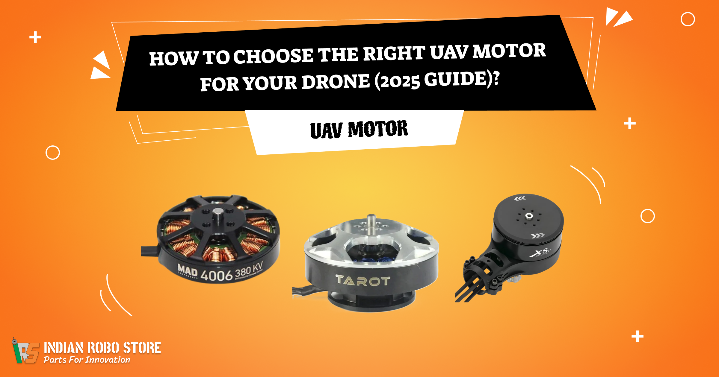 How to Choose the Right UAV Motor for Your Drone (2025 Guide)?