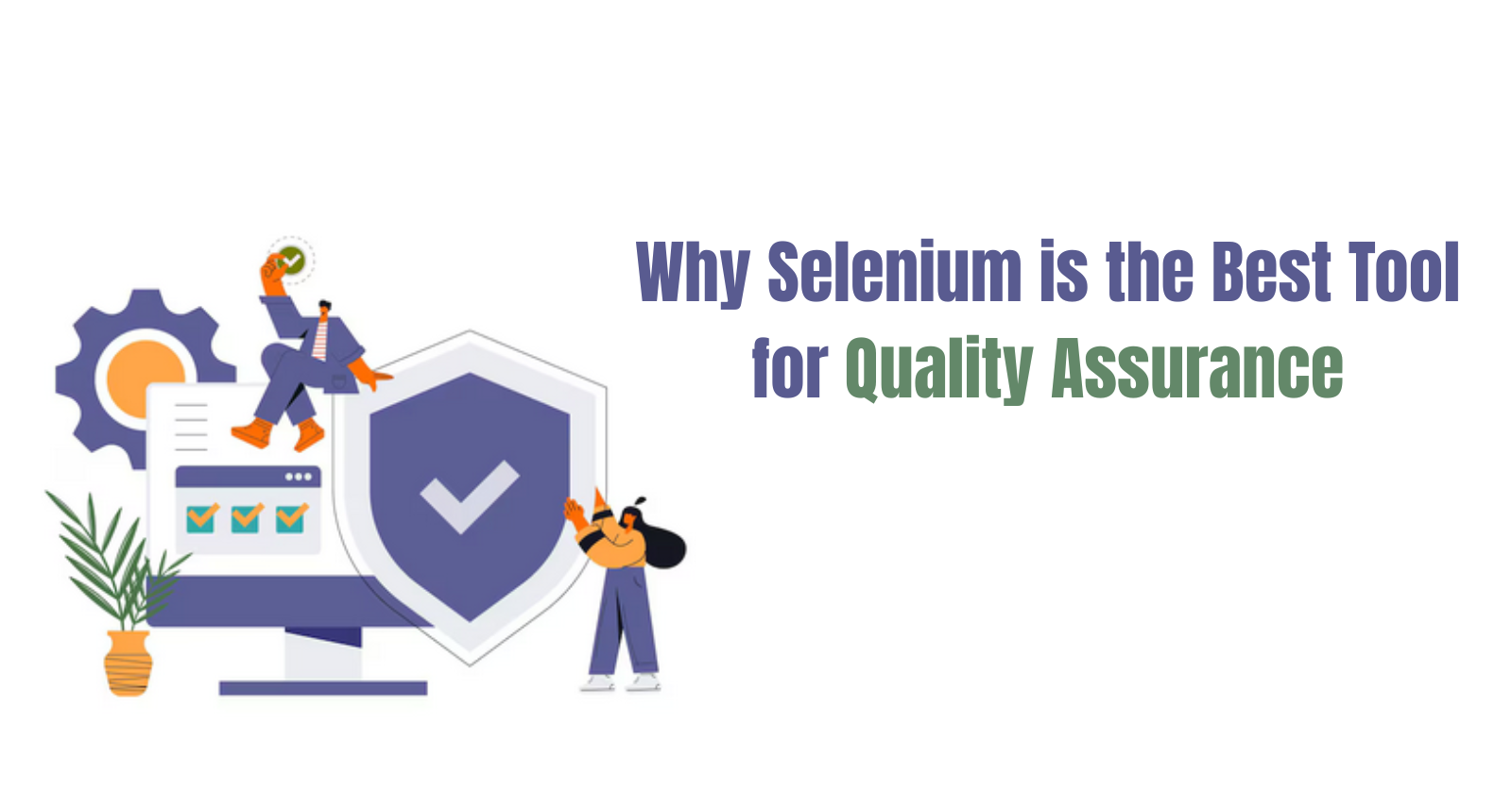 Top 10 Reasons Why Selenium is the Best for Quality Assurance