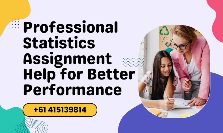 Professional Statistics Assignment Help for Better Performance