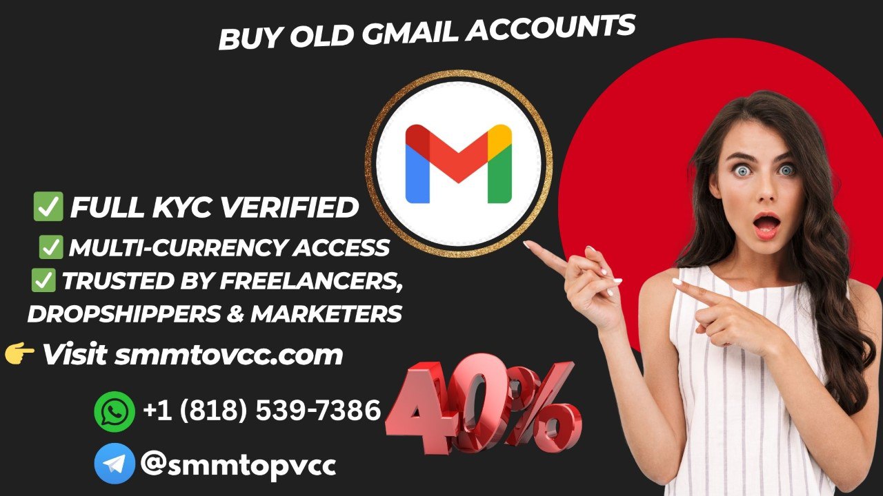 Buy Old Gmail Accounts 100% Secure & Aged Gmail Accounts