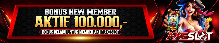 AXESLOT: Bonus New Member Aktif 100ribu
