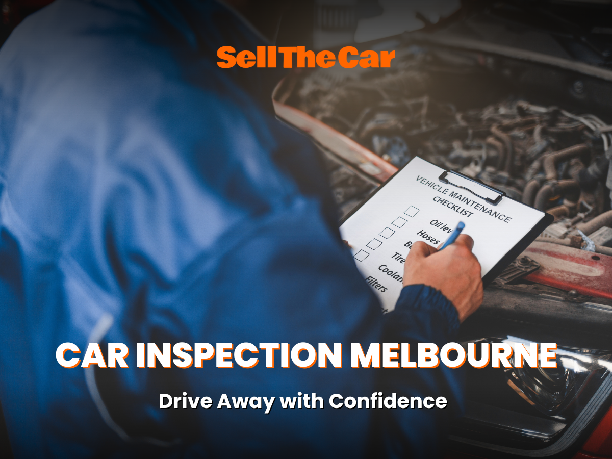 Car Inspection Melbourne – Drive Away with Confidence