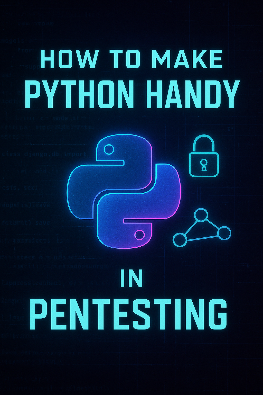 How to make python Handy in Pentesting
