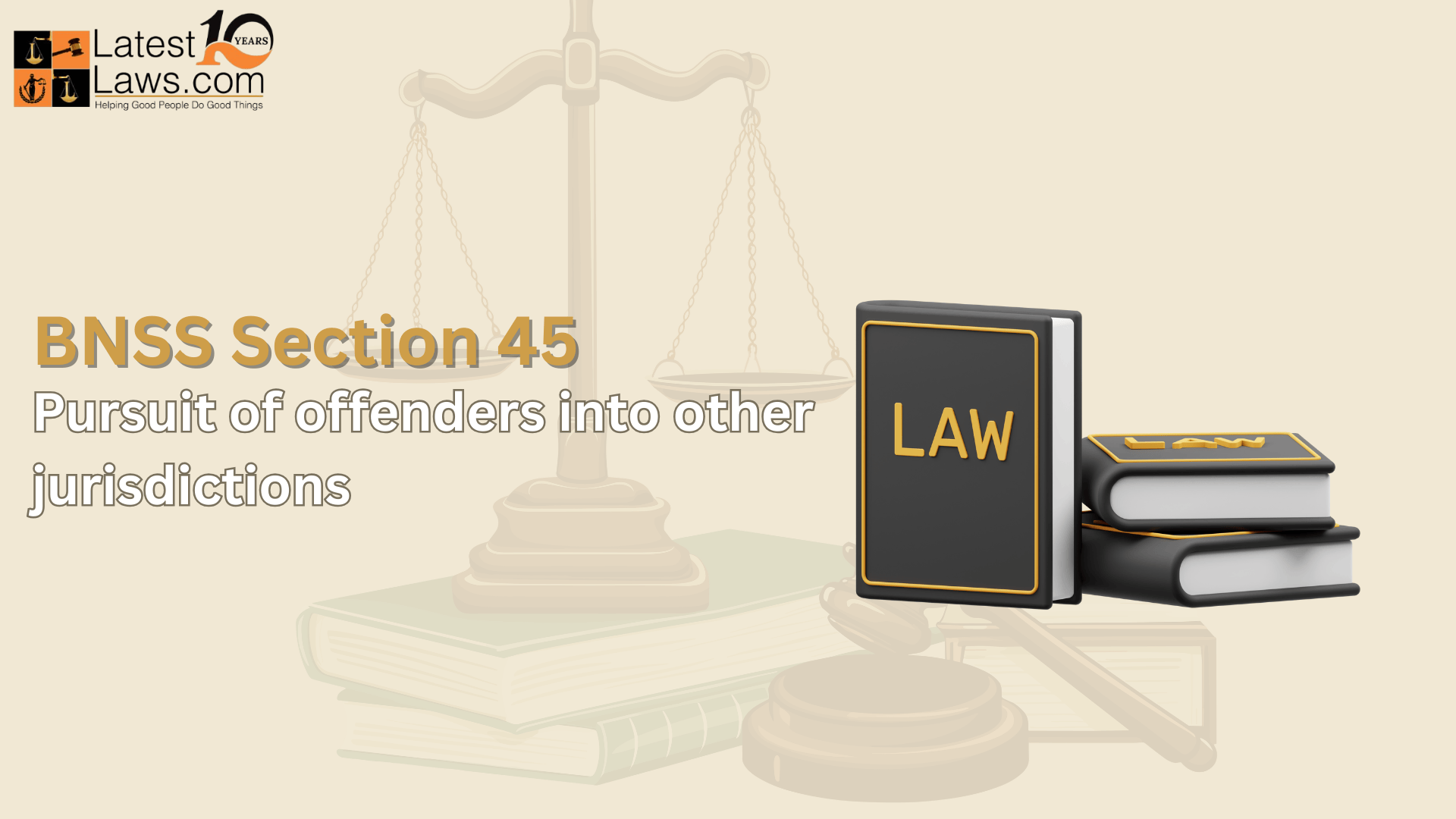 BNSS Section 45 - Pursuit of offenders into other jurisdictions