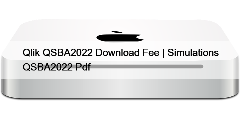 Qlik QSBA2022 Download Fee | Simulations QSBA2022 Pdf