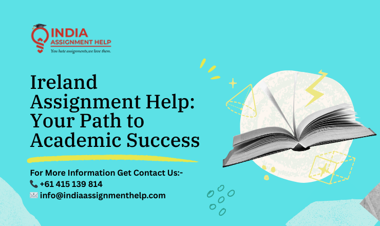 Ireland Assignment Help: Your Path to Academic Success