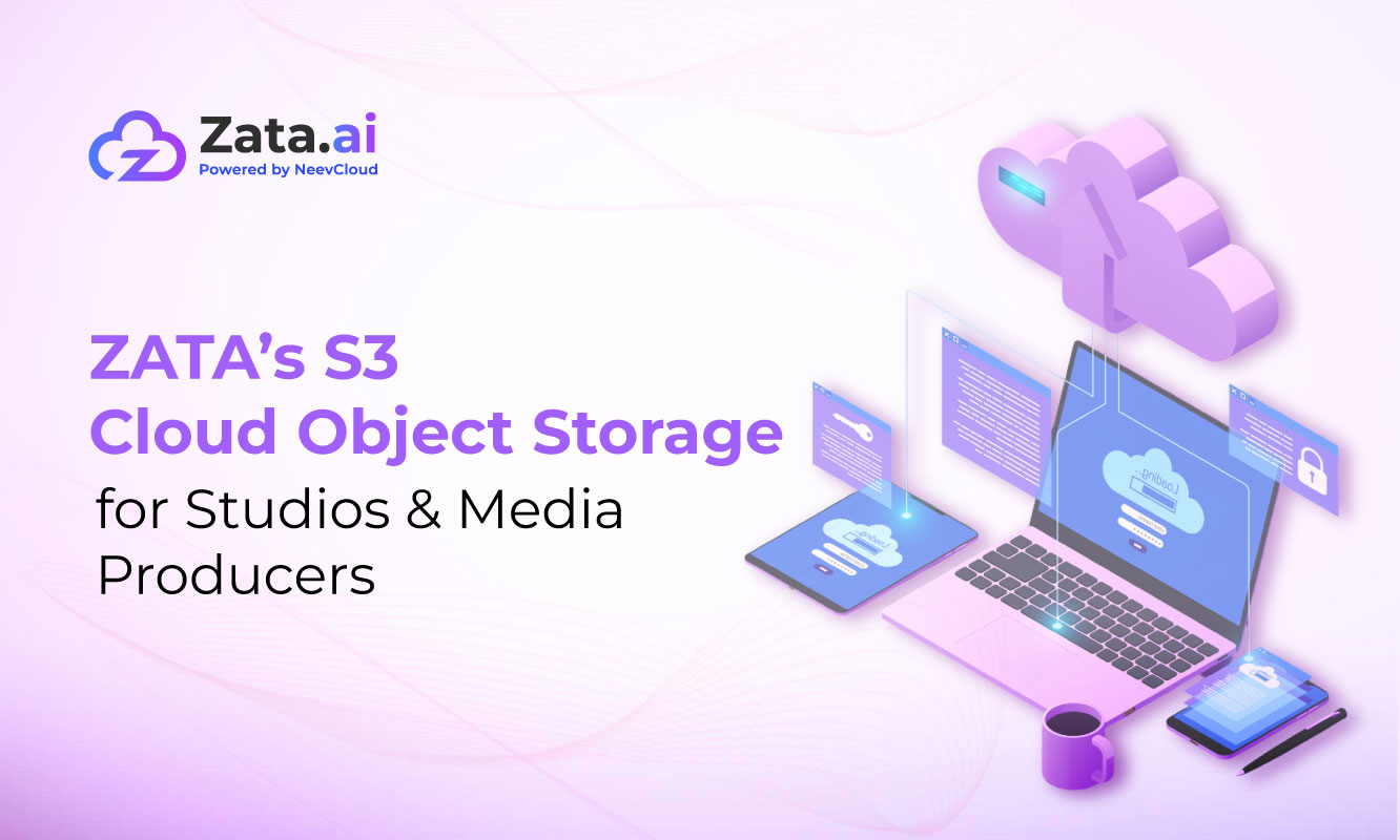 ZATA’s S3 Cloud Object Storage for Designers, Studios & Media Producer