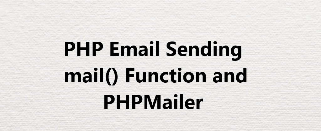 Email Sending mail() Function and PHPMailer