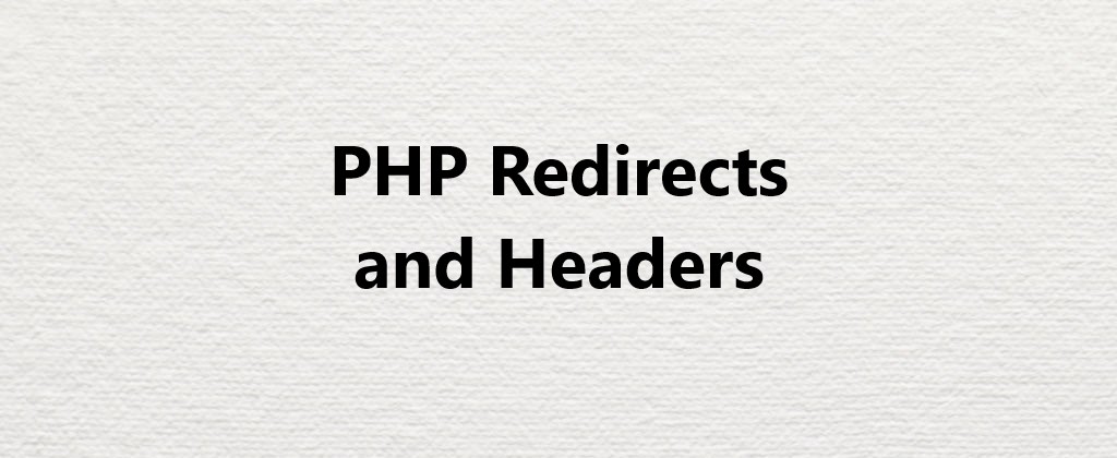 PHP Redirects and Headers