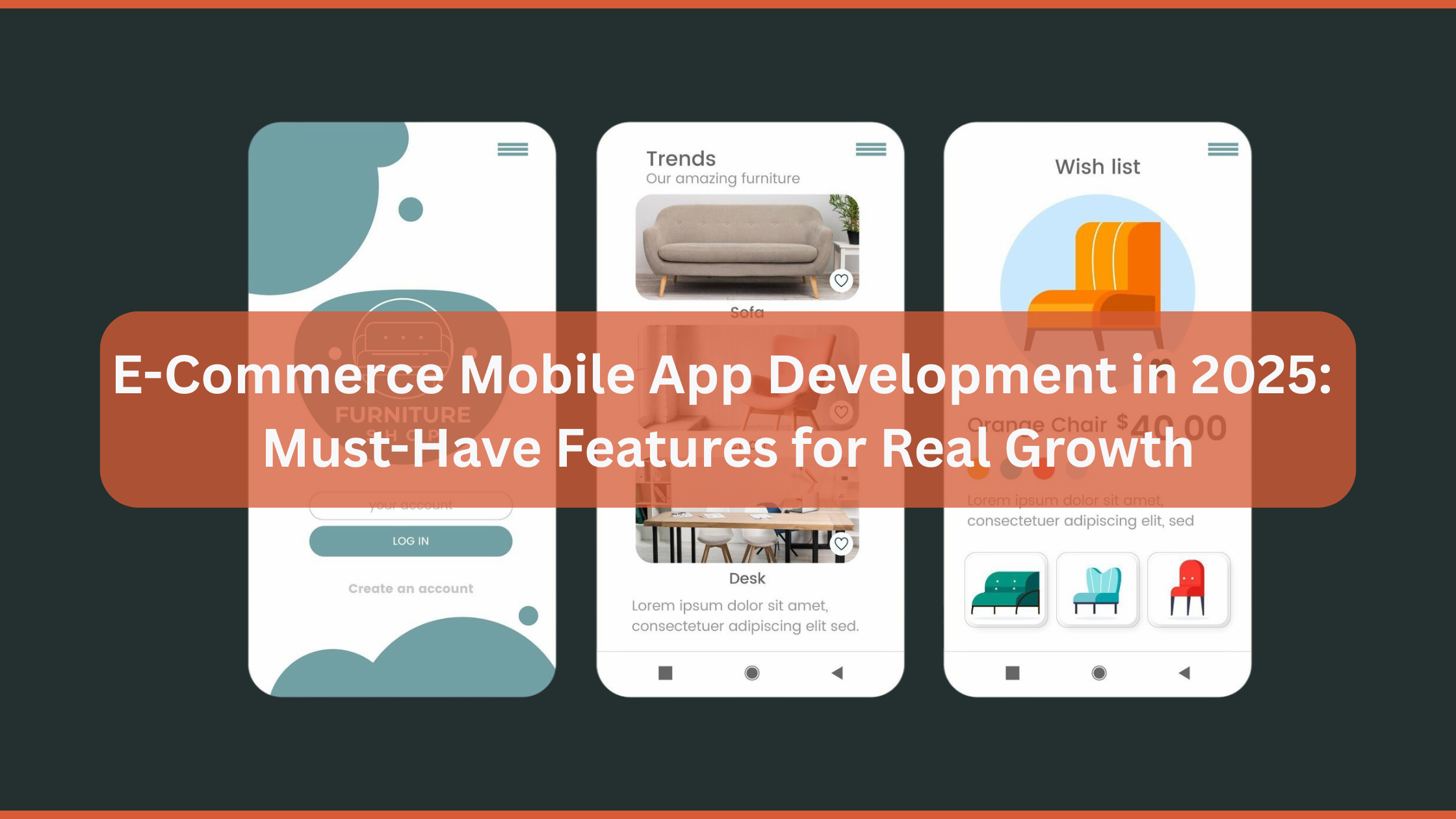E-Commerce Mobile App Development in 2025: Must-Have Features for Real Growth