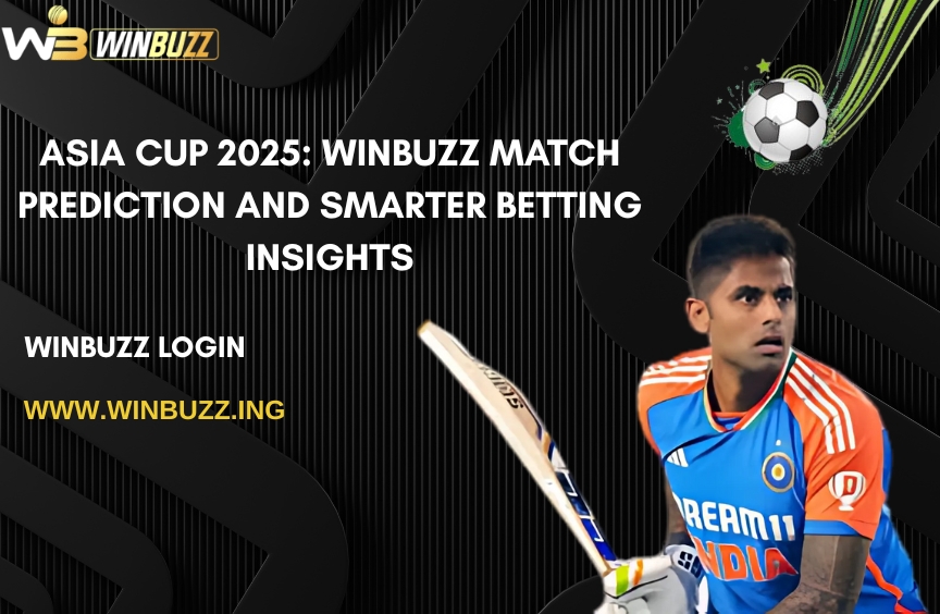 Asia Cup 2025: Winbuzz Match Prediction and Smarter Betting Insights