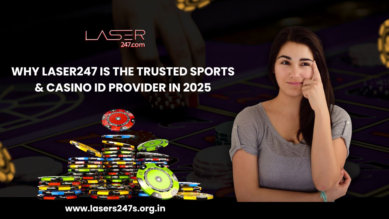 Why Laser247 Is the Trusted Sports & Casino ID Provider in 2025