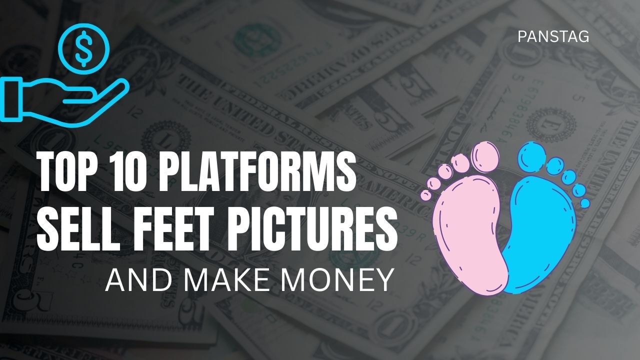 Sell Feet Pictures Make Money (Guide for Beginners)