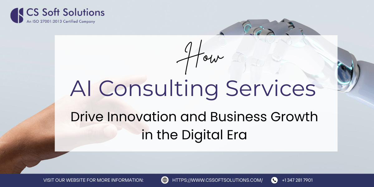 How AI Consulting Services Drive Innovation and Business Growth in the Digital Era