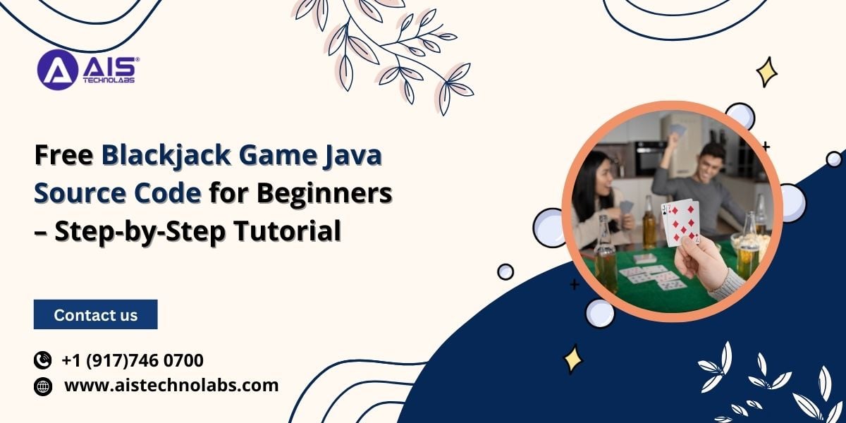 Free Blackjack Game Java Source Code for Beginners – Step-by-Step Tutorial