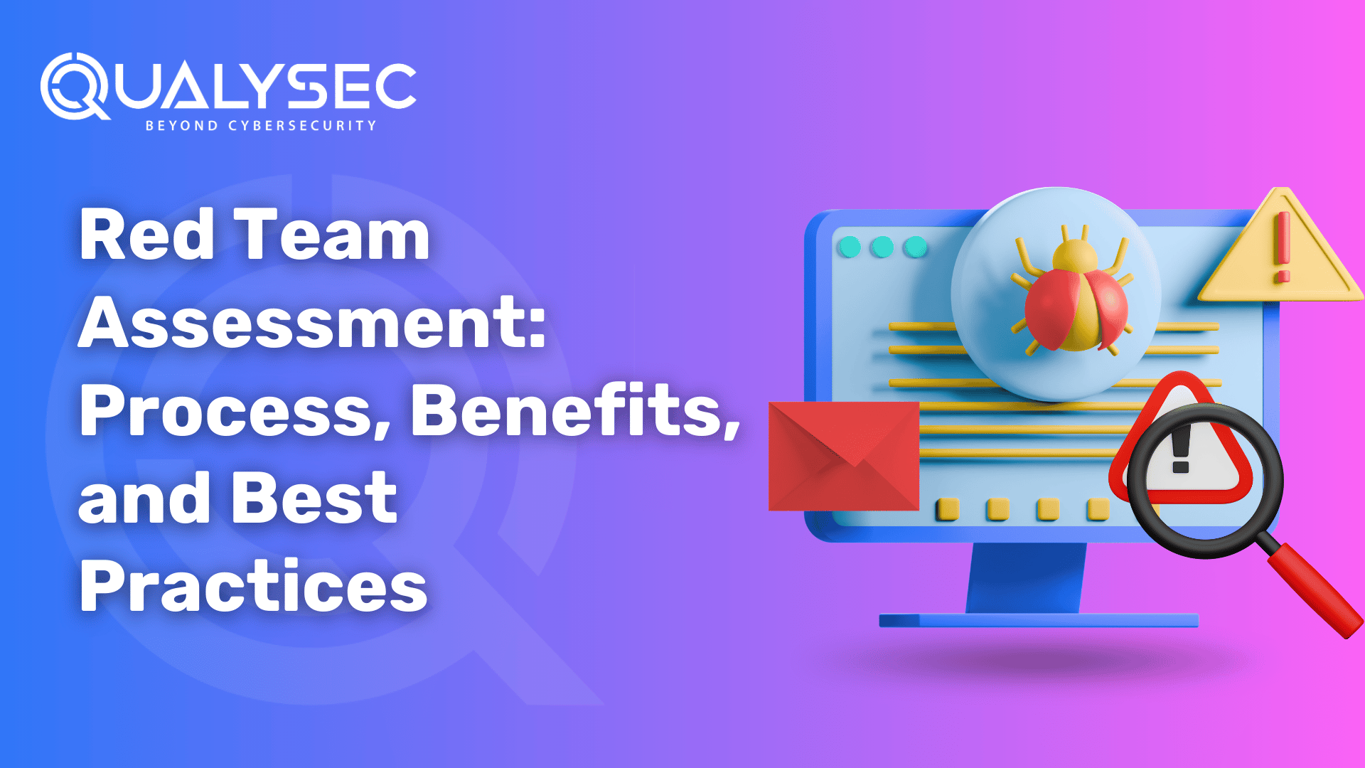 How Red Team Assessments Enhance Security: A Deep Dive into Benefits and Best Practices
