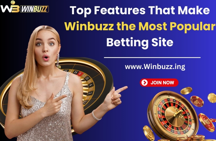 Top Features That Make Winbuzz the Most Popular Betting Site