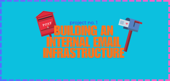 Cap. Email Building Building an internal Email Infrastructure