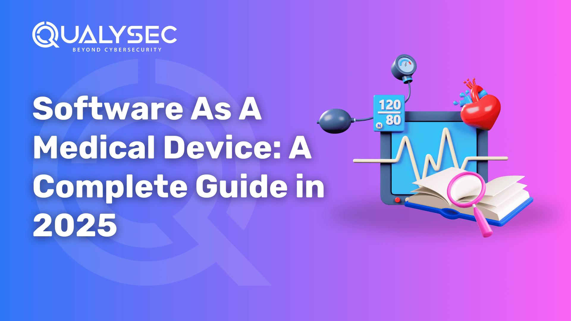 Future-Proofing Your Medical Software: A Guide to Software as a Medical Device in 2025