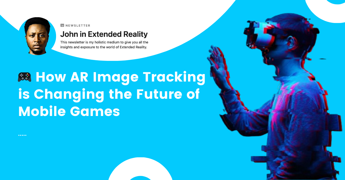 🎮 How AR Image Tracking is Changing the Future of Mobile Games