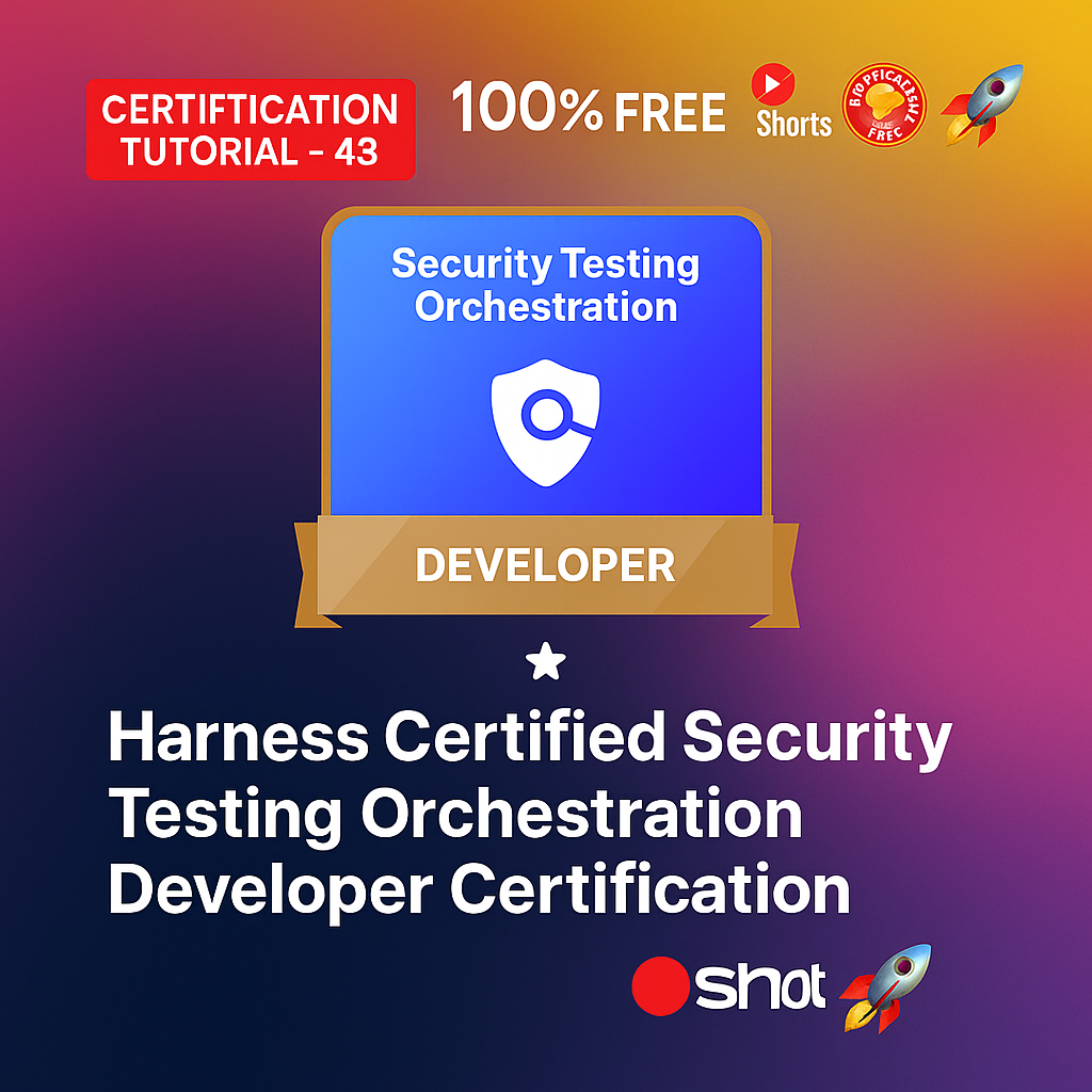 100% FREE by Harness | Harness Certified Security Testing Orchestration Developer Certification 🚀