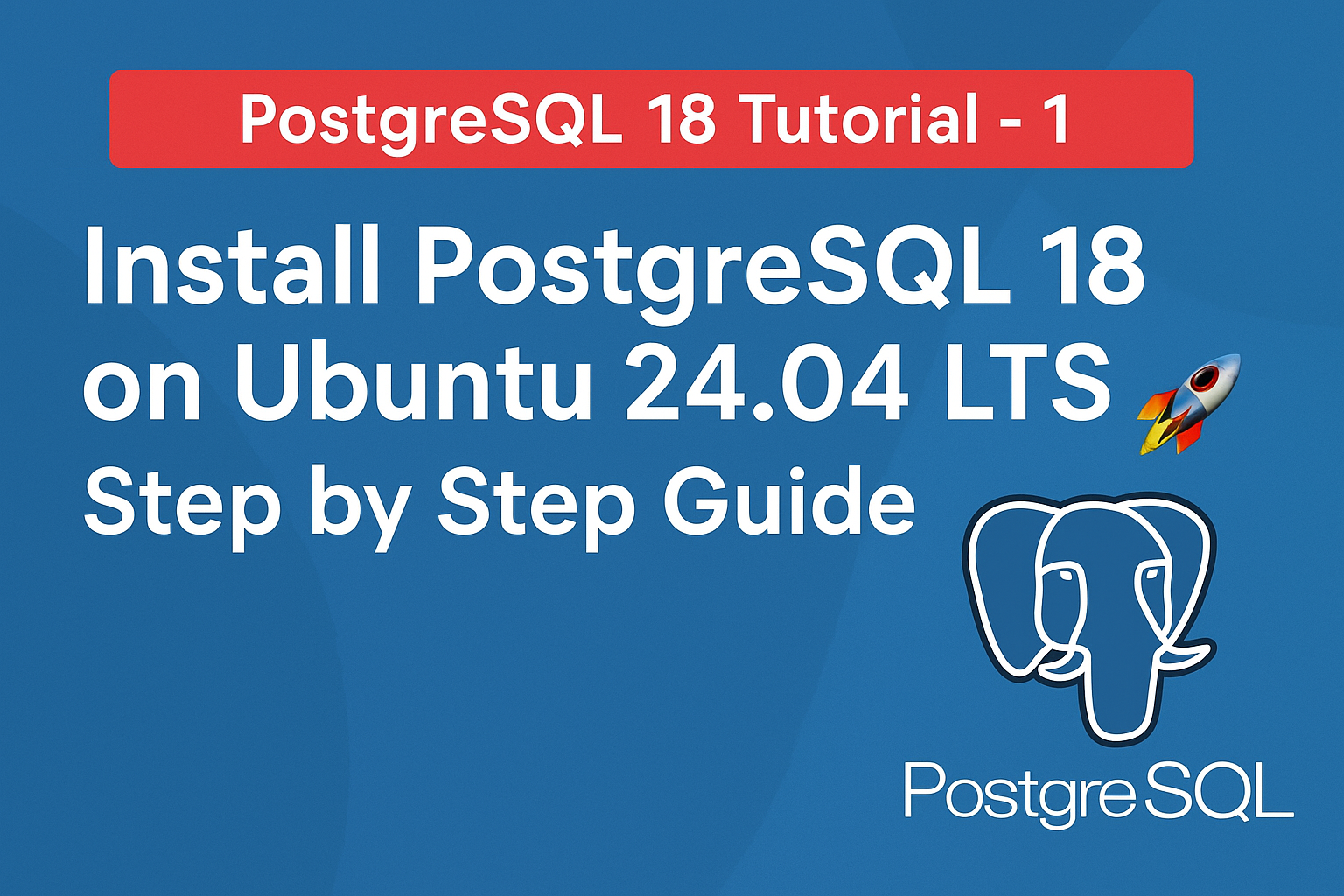 Install PostgreSQL 18 on Ubuntu 24.04 LTS 🚀 Step by Step Guide | PostgreSQL Installation Tutorial