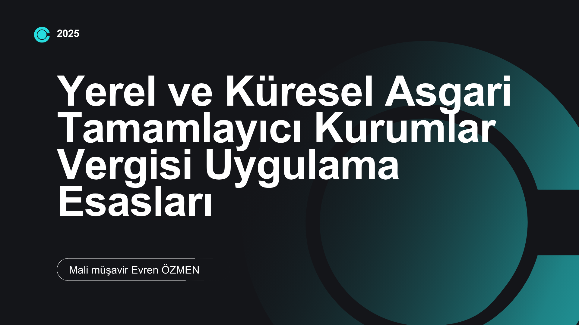 Yerel ve Küresel Asgari Tamamlayıcı Kurumlar Vergisi Uygulama Esasları: Tebliğ