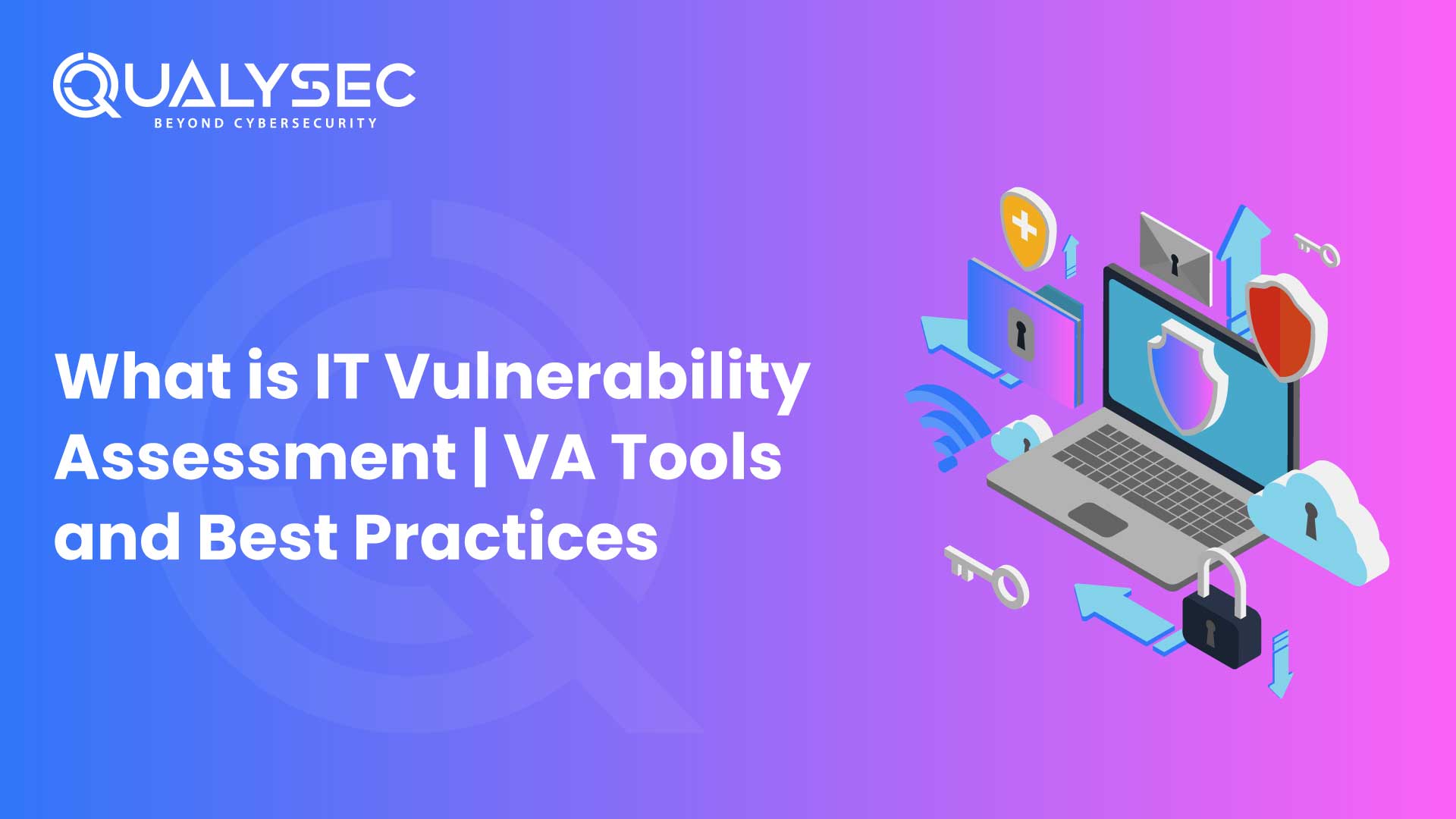 IT Vulnerability Assessment: How to Spot Risks Before They Become Threats