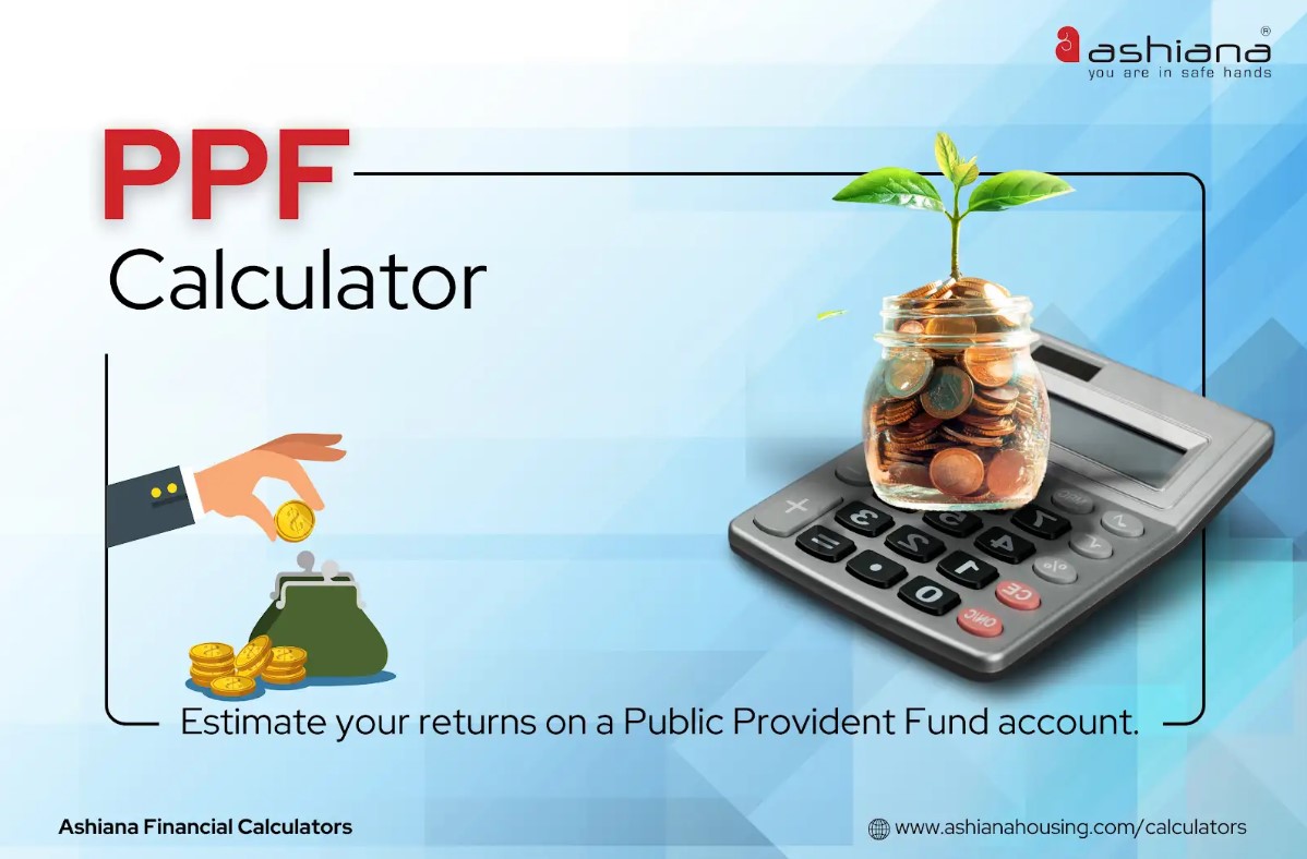 Estimate Your PPF Returns Instantly with Ashiana Housing's PPF Calculator