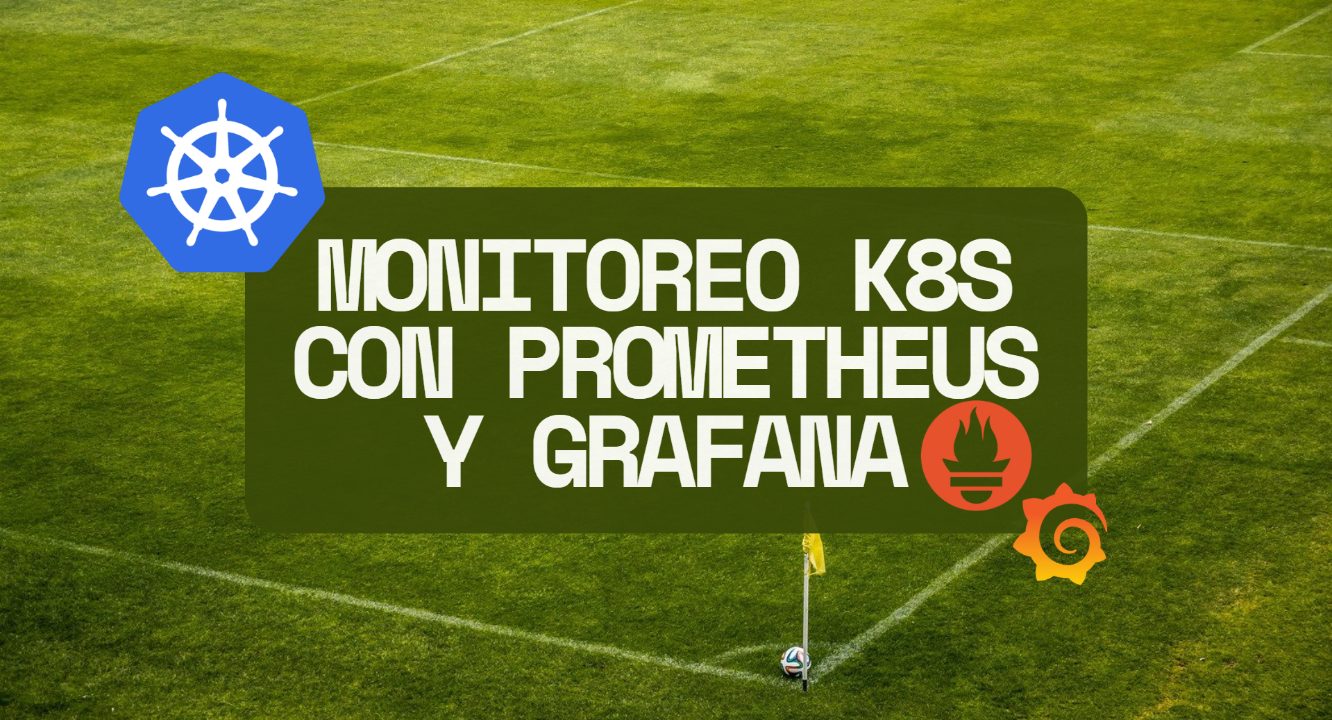 Monitoreo Kubernetes con Prometheus y Grafana