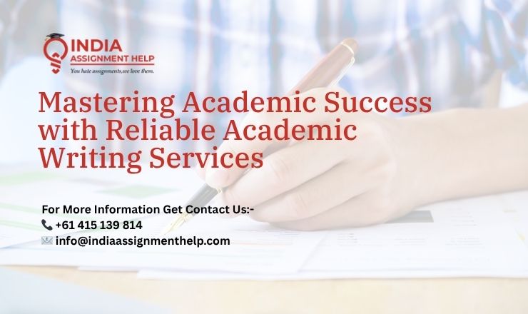 Mastering Academic Success with Reliable Academic Writing Services