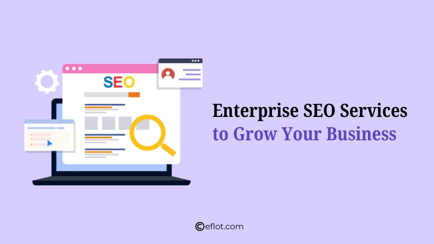 Enterprise SEO Services to Grow Your Business
