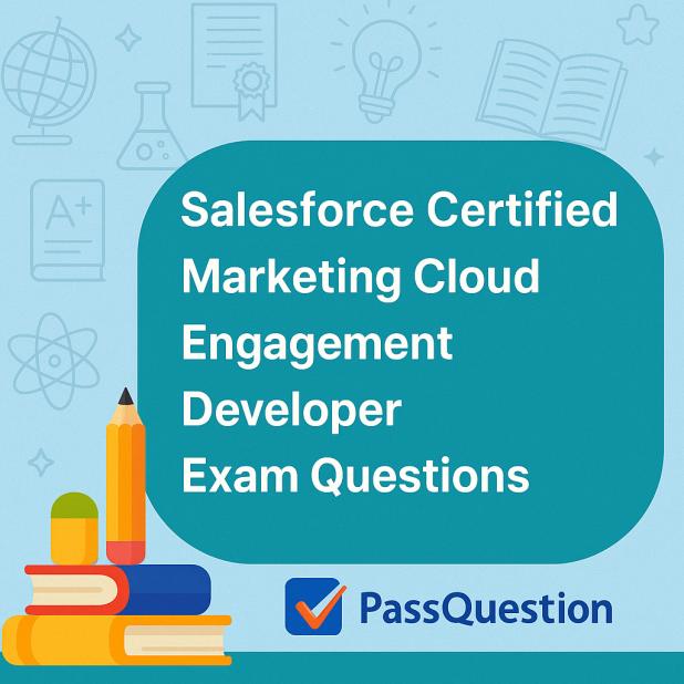 Salesforce Certified Marketing Cloud Engagement Developer Exam Questions