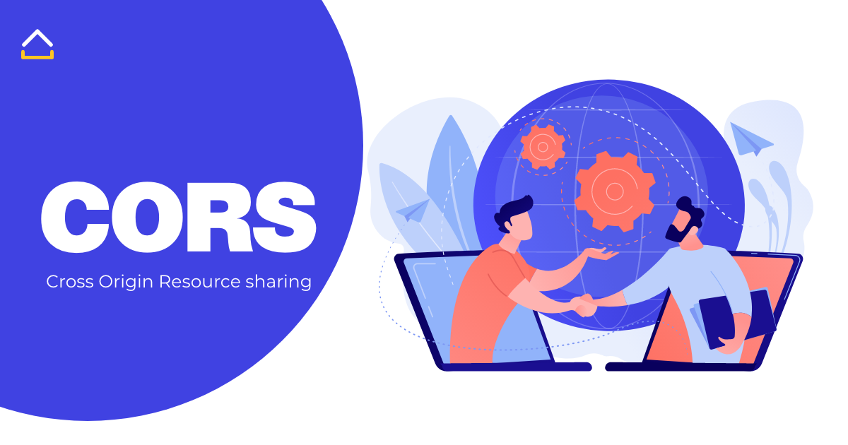 Web Security: Cross-Origin Resource Sharing (CORS)