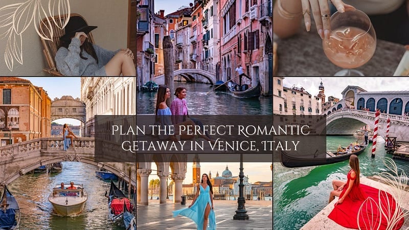 Plan the Perfect Romantic Getaway in Venice, Italy