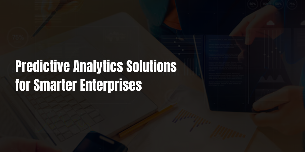 AI-Powered Predictive Analytics Solutions for Business Growth