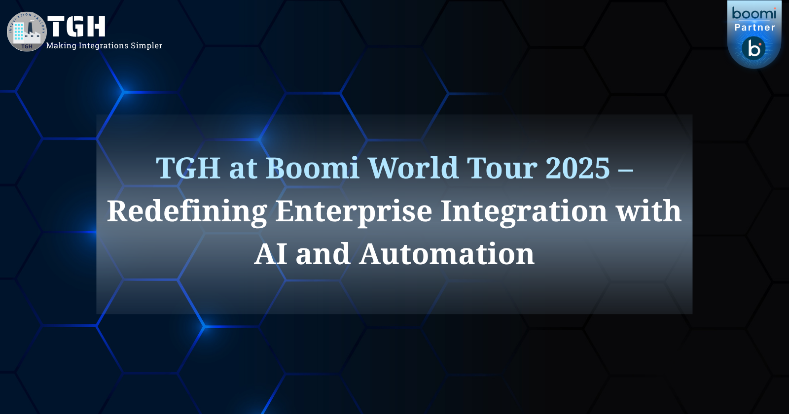 TGH at Boomi World Tour 2025: Driving Digital Transformation with AI-Driven Integrations
