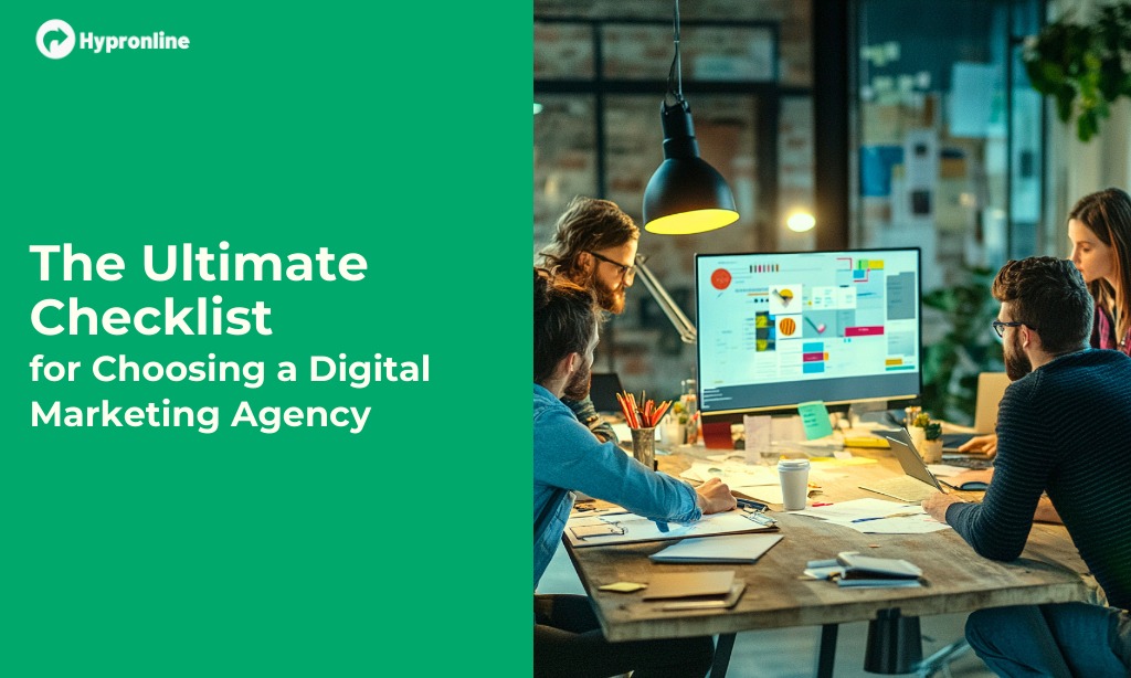 The Ultimate Checklist for Choosing a Digital Marketing Agency