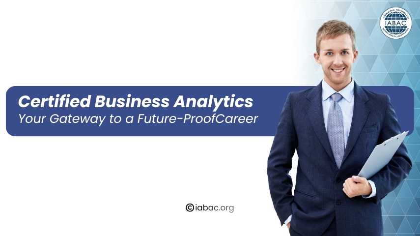 Certified Business Analytics: Your Gateway to a Future-Proof Career