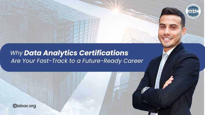 Why Data Analytics Certifications Are Your Fast-Track to a Future-Ready Career