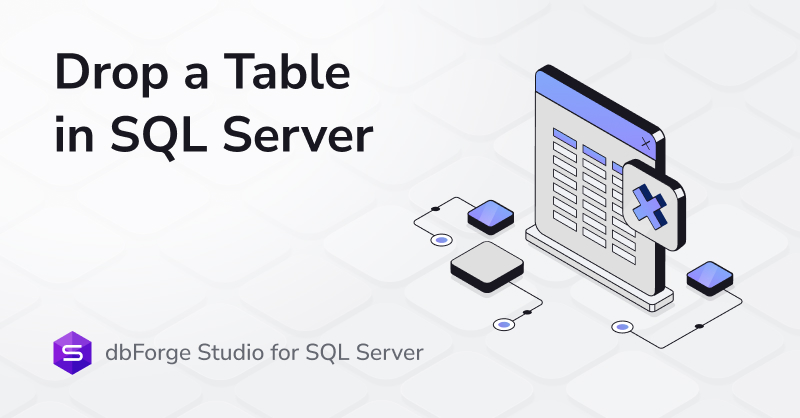How to Safely Use the DROP TABLE Command in SQL Server
