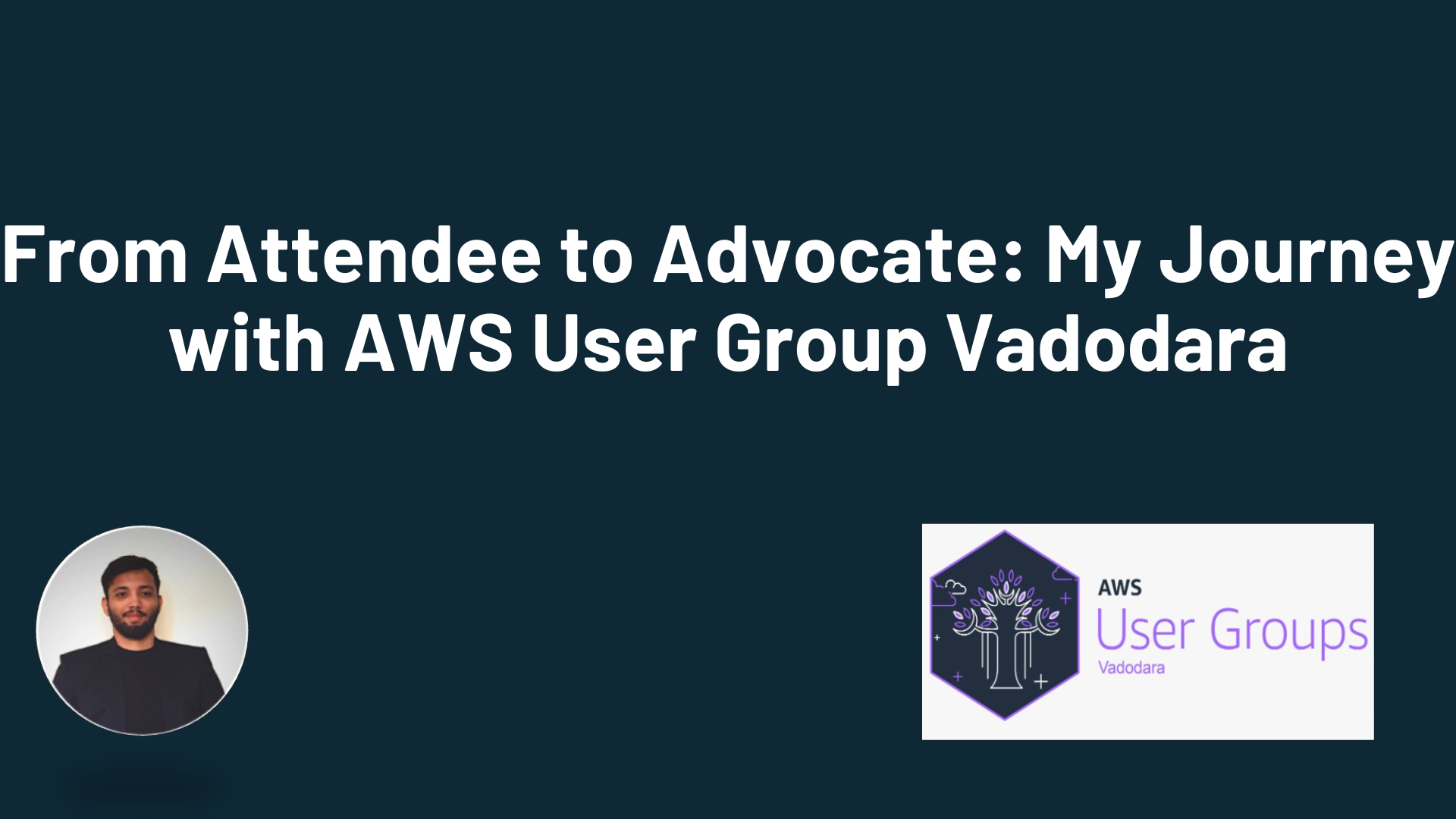 From Attendee to Advocate: My Journey with AWS User Group Vadodara