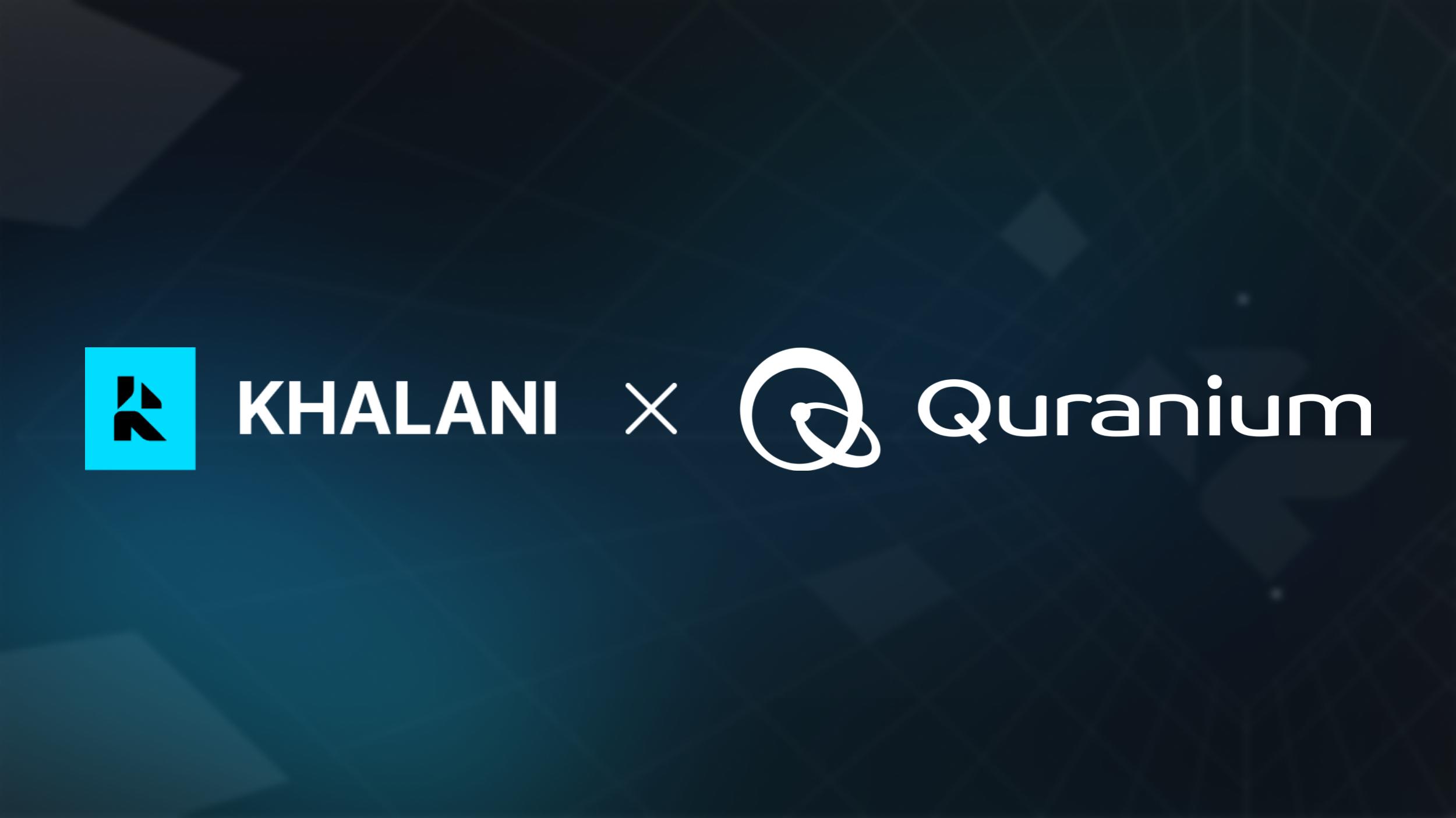 Quranium and Khalani Enter into Exploratory Collaboration on Quantum-Secure Interoperability