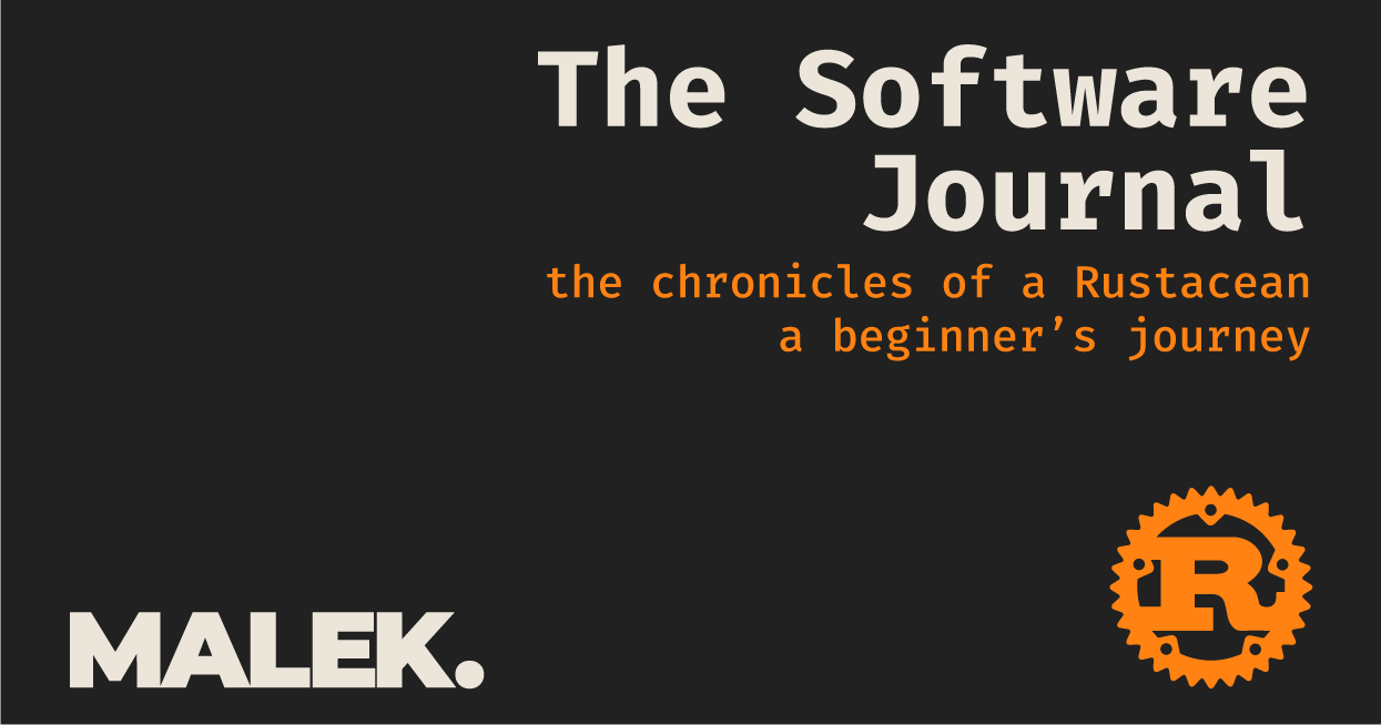 the chronicles of a Rustacean: a beginner's journey