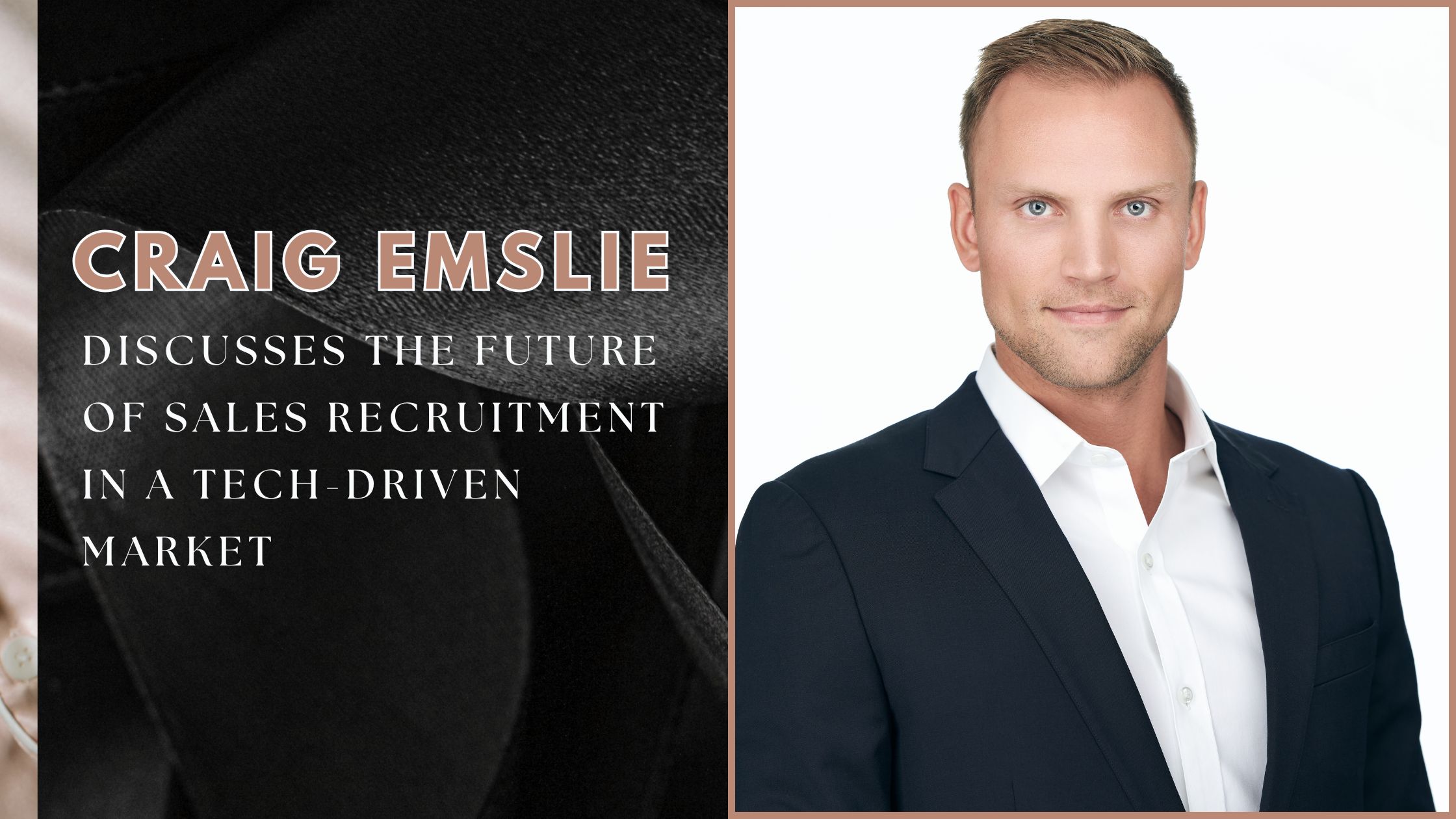 Craig Emslie Discusses the Future of Sales Recruitment in a Tech-Driven Market