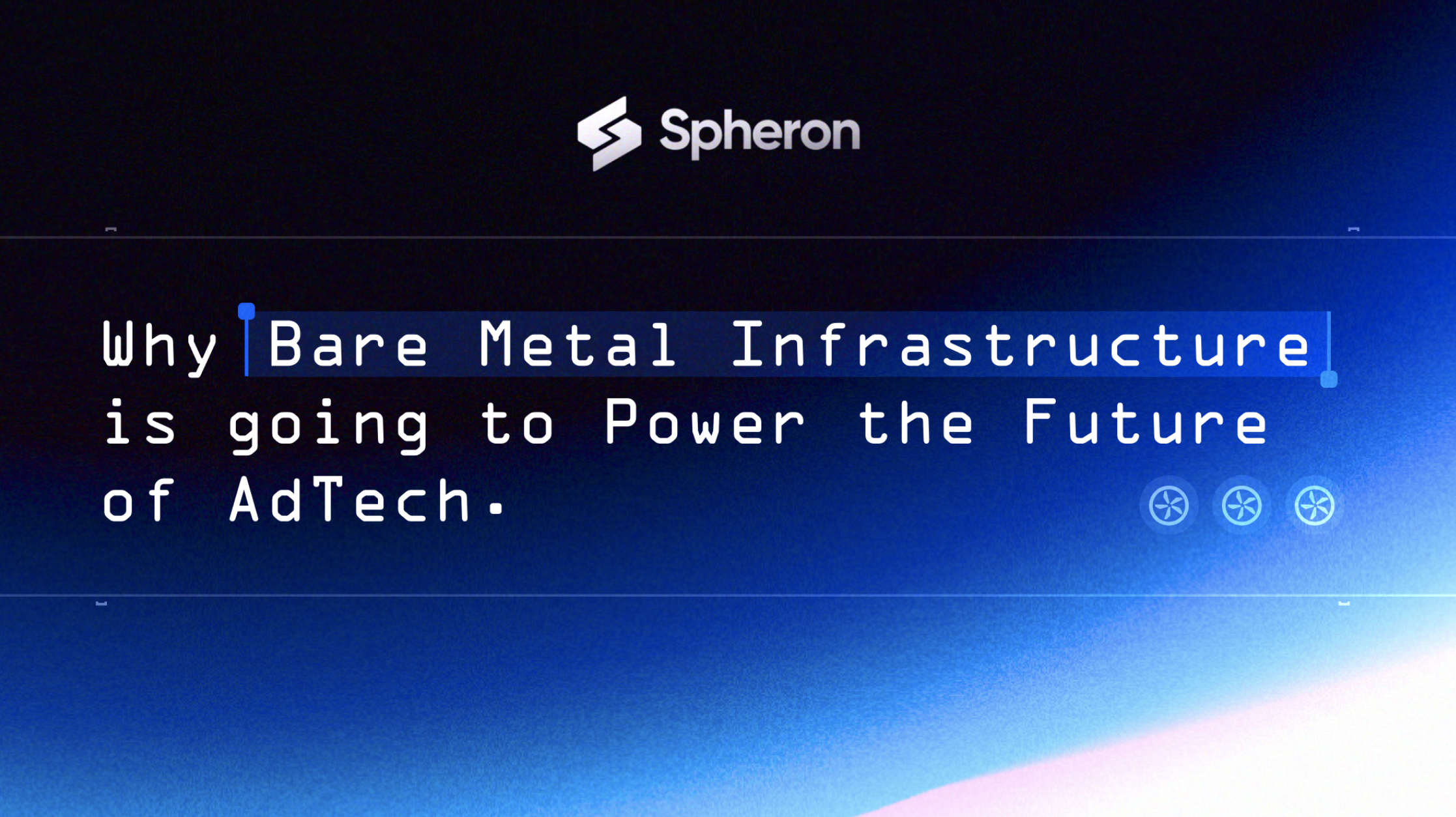 Why Bare Metal Infrastructure Powers the Future of AdTech