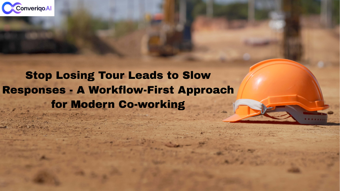 Stop Losing Tour Leads to Slow Responses - A Workflow-First Approach for Modern Co-working