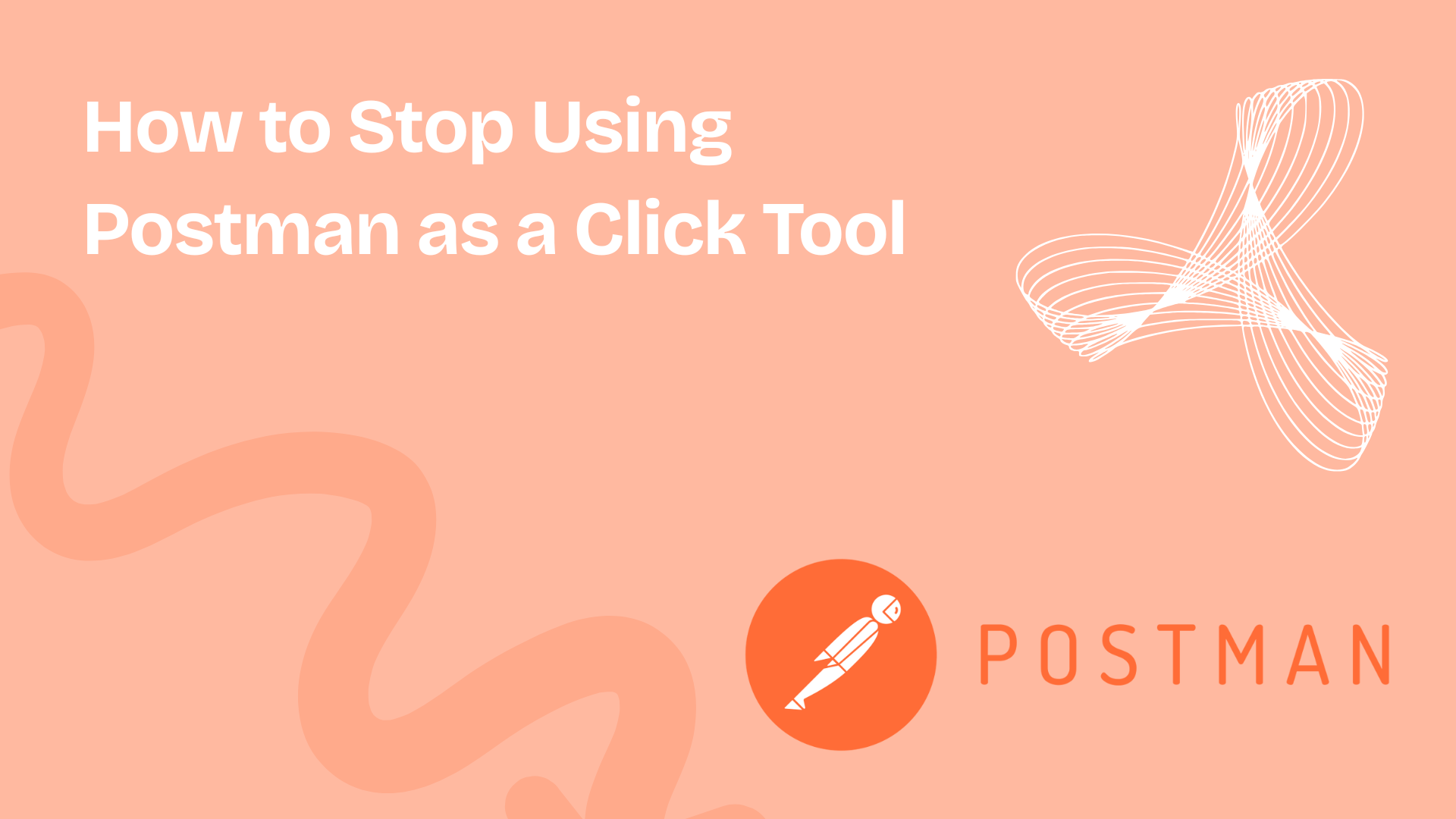 Postman Is Not a Scratchpad